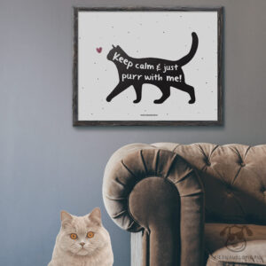 Plakat "Keep calm and just purr with me" idealny dla właścicieli kotów. Na prezent dla miłośnika zwierząt czy jako gadżet dla wielbiciela kotów.