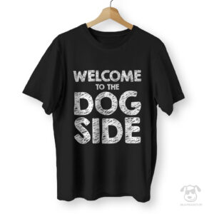 Koszulka Welcome to the dog side